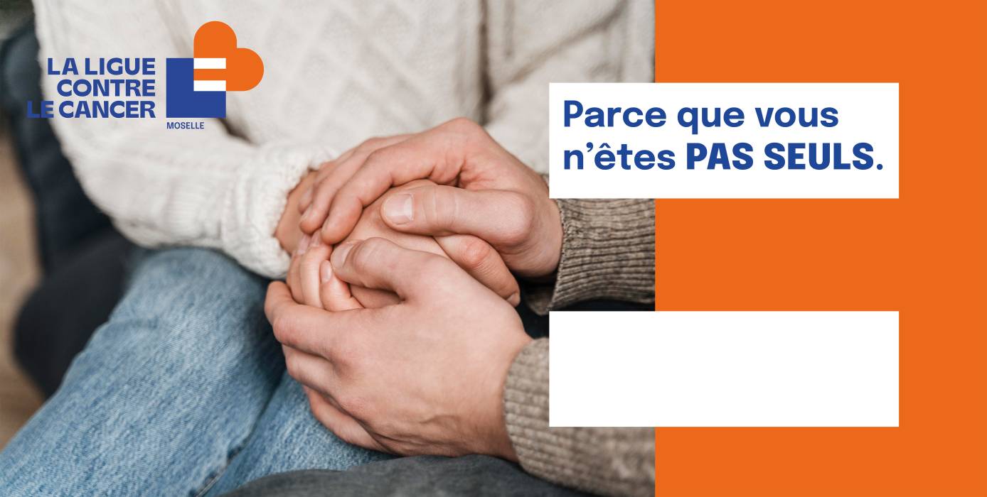 Vous n'êtes pas seuls face au cancer